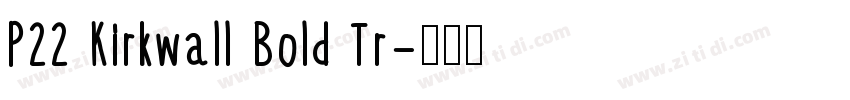 P22 Kirkwall Bold Tr字体转换